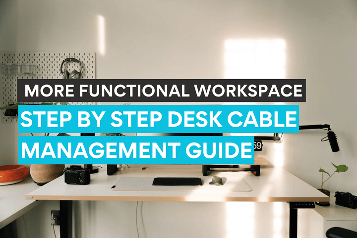 Guide to a more functional desk by knowing desk cable management.
